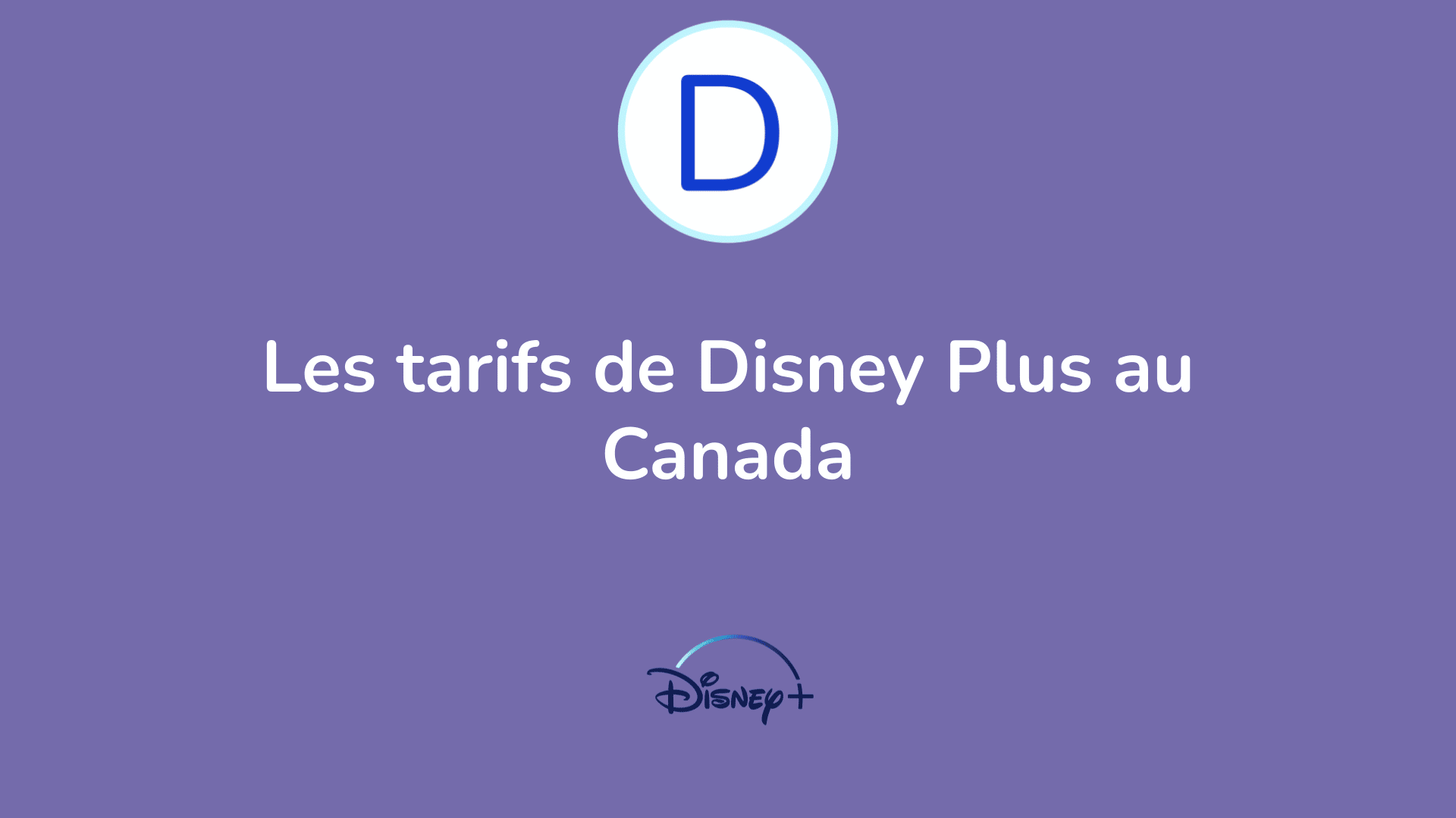 Les 2 tarifs de Disney Plus au Canada en 2024